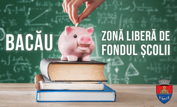 bacau zona libera fondul scolii